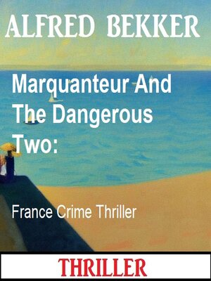 cover image of Marquanteur and the Dangerous Two